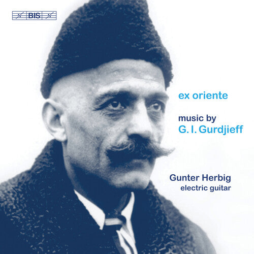 Ex Oriente: Music by G.I. Gurdjieff / Herbig