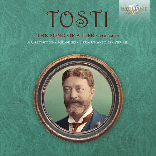 Tosti: The Song Of A Life, Volume 3