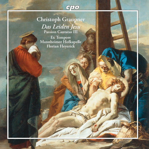 Graupner: Das Leiden Jesu - Passion Cantatas III