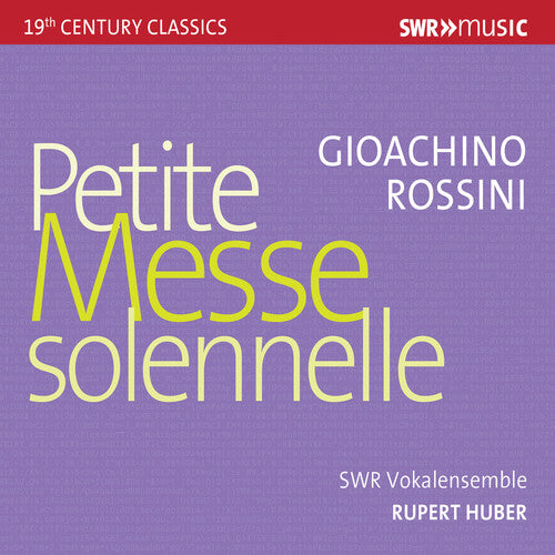 Rossini: Petite messe solennelle / Huber, Southwest German Radio Vocal Ensemble
