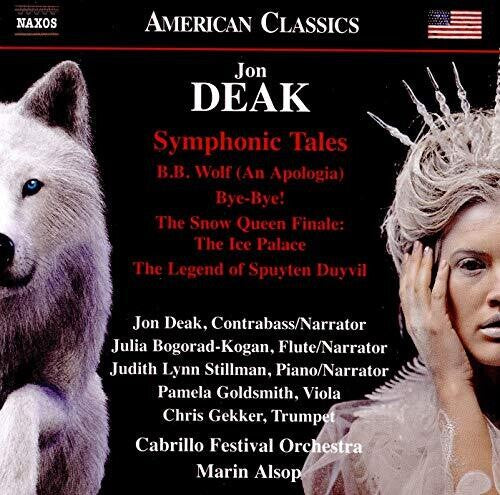 The Symphonic Tales of Jon Deak
B.B. Wolf (An Apologia) / Bye-Bye! / The Snow Queen Finale: The Ice Palace / The Legend of Spuyten Duyvil