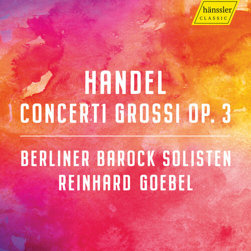 Handel: 6 Concerti Grossi, Op. 3