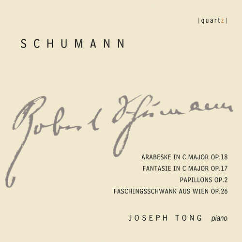 Schumann: Arabesque, Fantasie, Papillons & Faschingsschwank aus Wien / Tong