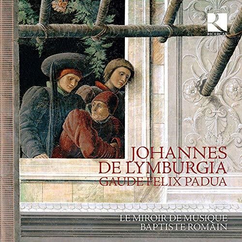 Johannes de Lymburgia: Gaude felix Padua