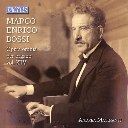 Bossi: Complete Works for Organ, Vol. 14 / Macinanti