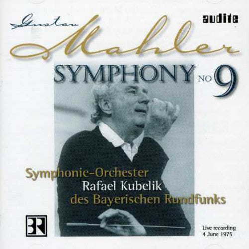 Mahler: Symphony No 9 / Rafael Kubelik, Bavarian Radio So