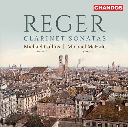 Reger: Clarinet Sonatas / McHale, Collins