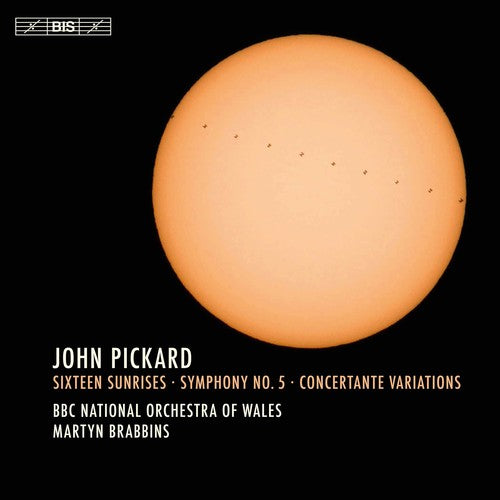 Pickard: Symphony No. 5 & 16 Sunrises / Brabbins, BBC National Orchestra of Wales