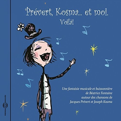 PREVERT, KOSMA? ET MOI. VOILA