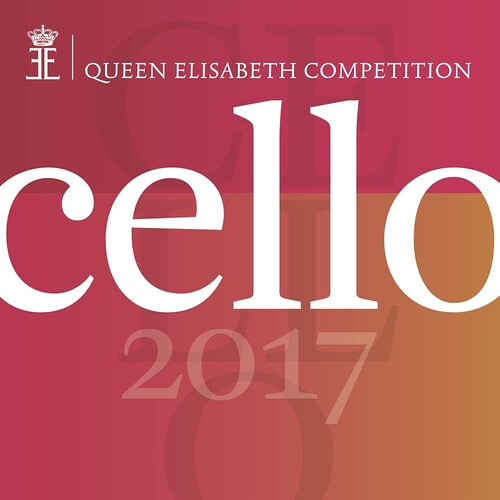 Queen Elisabeth Competition: Cello 2017
