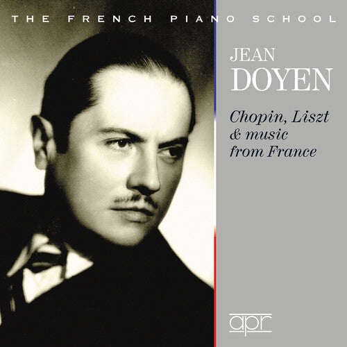 The French Piano School: Chopin, Liszt & Music from France / Doyen