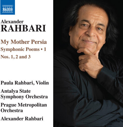Rahbari: My Mother Persia, Vol. 1: Symphonic Poems Nos. 1-3