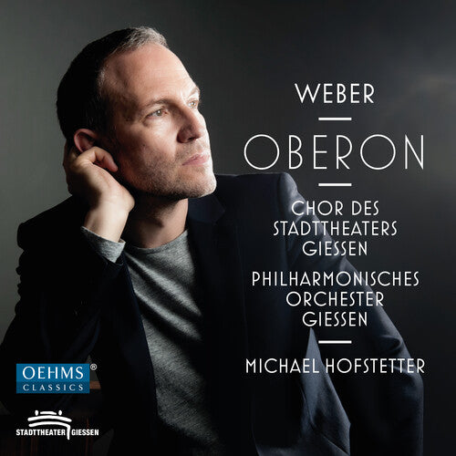 Weber: Oberon / Hofstetter, Giessen Philharmonic