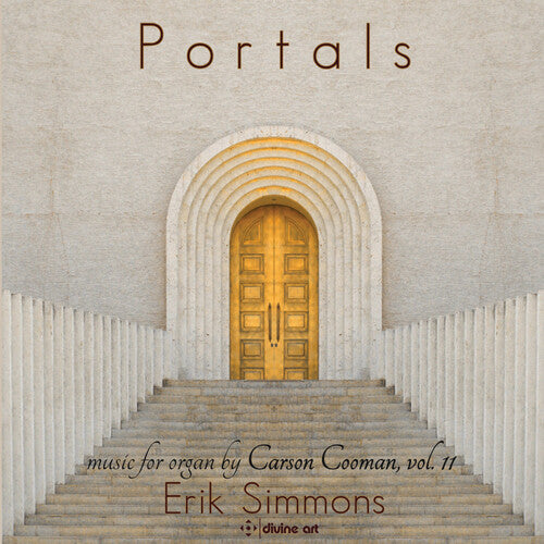 Music for Organ by Carson Cooman, Vol. 11: Portals / Simmons