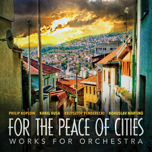 For the Peace of Cities: Works for Orchestra / Various