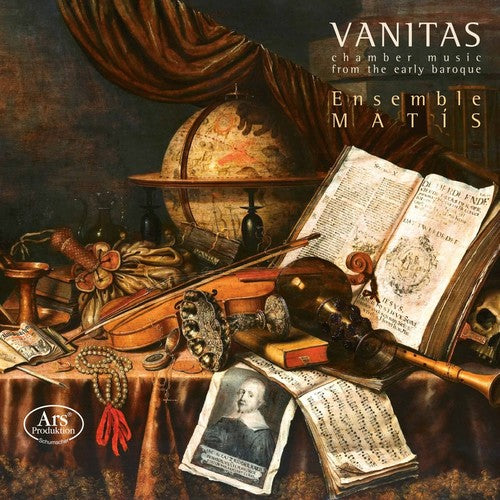 Vanitas: Chamber Music from the Early Baroque / Ensemble Matis