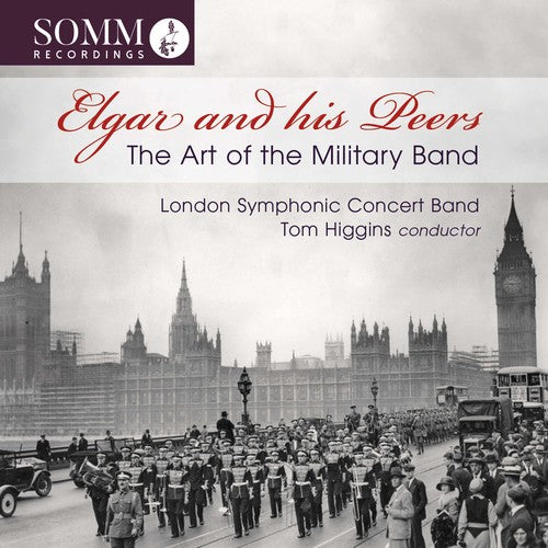 Elgar & His Peers / Higgins, London Symphonic Concert Band