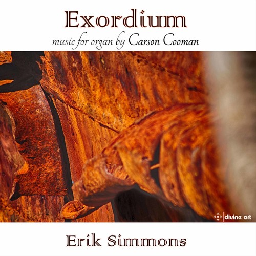 Exordium: Music for Organ by Carson Cooman / Simmons