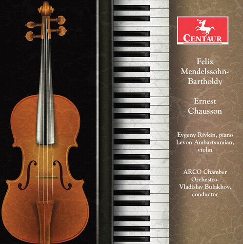 Mendelssohn - Chausson: Concerto for Violin, Piano
and Chamb