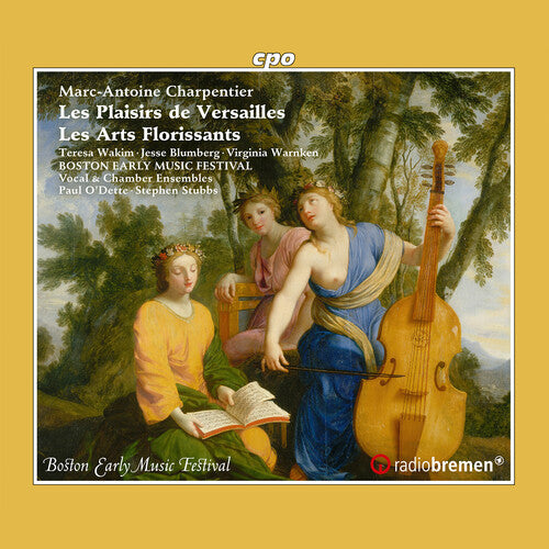 Charpentier: Les Plaisirs de Versailles, Les Arts Florissants / Boston Early Music Festival