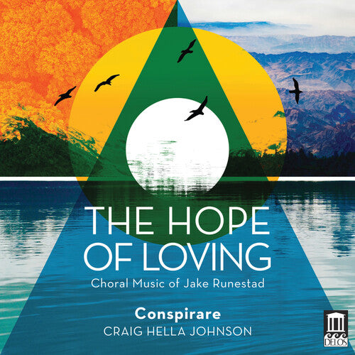 The Hope of Loving - Choral Music of Jake Runestad / Johnson, Conspirare