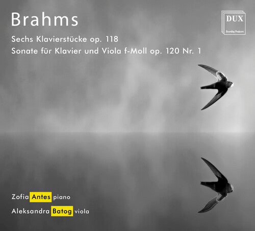 Brahms: 6 Piano Pieces, Op. 118 & Viola Sonata No. 1 in F Mi