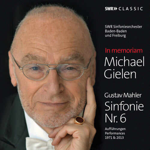 In Memoriam - Mahler: Symphony No. 6 / Gielen, Southwest German Radio Symphony