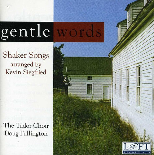 Gentle Words - Shaker Songs / Doug Fullington, Tudor Choir