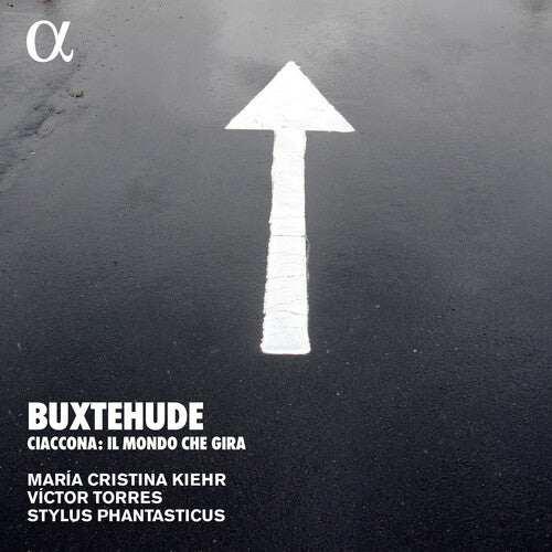 Buxtehude: Ciaccona - Il mondo che gira / Kiehr, Torres, Stylus Phantasticus