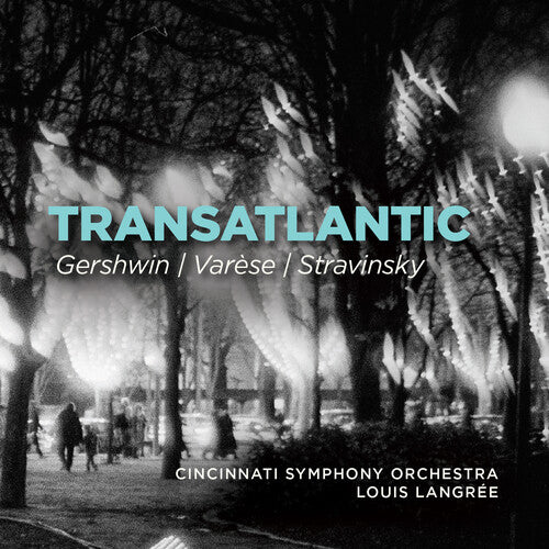 Transatlantic / Langree, Cincinnati Symphony