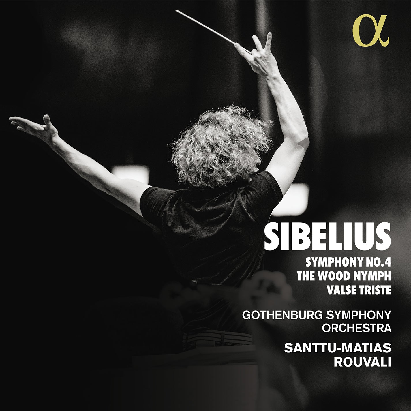 Sibelius: Symphony No. 4; The Wood-Nymph; Valse Triste / Rouvali, Gothenburg SO