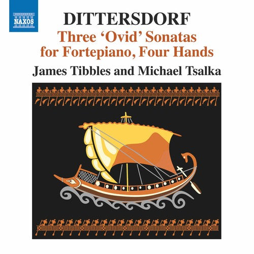 Dittersdorf: 3 Ovid Sonatas for Fortepiano Four Hands / Tibbles, Tsalka