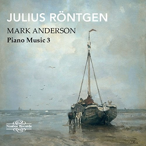 Rontgen: Piano Music, Vol. 3 / Anderson