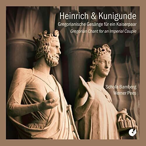 Heinrich & Kunigunde: Gregorian Chant for an Imperial Couple / Pees, Schola Bamberg