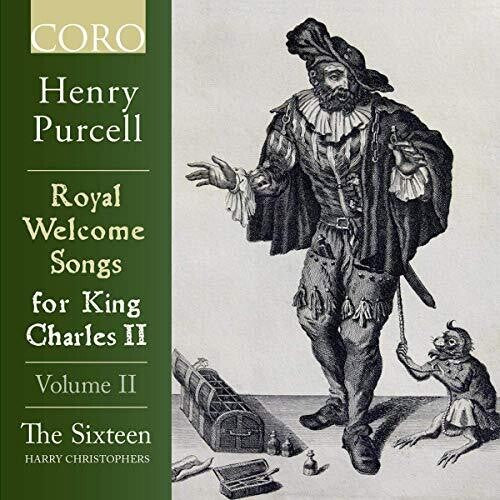 Purcell: Royal Welcome Songs for King Charles II, Vol. 2 / Christophers, The Sixteen Choir