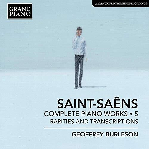 Saint-Saens: Complete Piano Works, Vol. 5 - Rarities & Transcriptions / Burleson