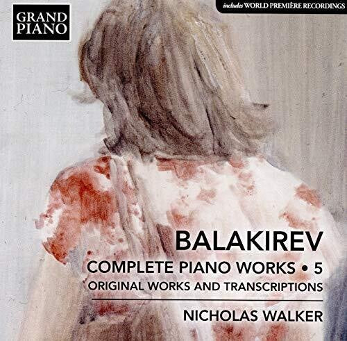 Balakirev: Complete Piano Works, Vol. 5 / Walker