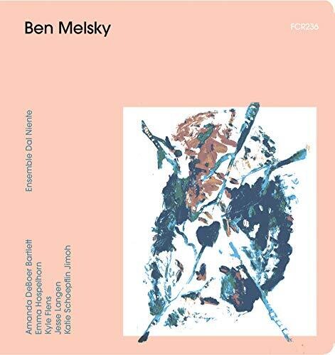 Ben Melsky / Ensemble Dal Niente