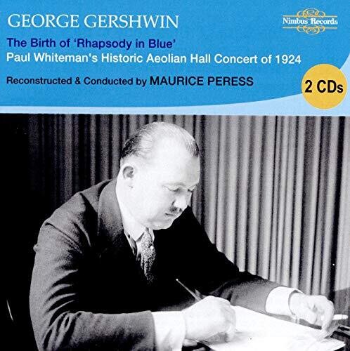 The Birth of 'Rhapsody in Blue' [2 CDs]