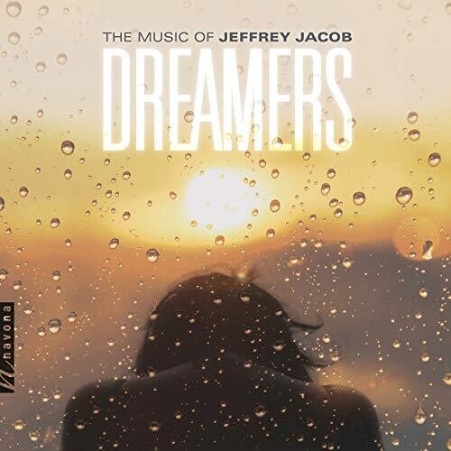 Dreamers: The Music of Jeffrey Jacob / Various