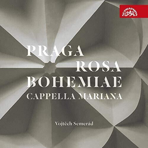 Praga Rosa Bohemiae / Cappella Mariana