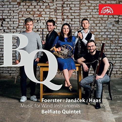 Foerster, Haas & Janáček: Music for Wind Quintet & Sextet / Belfiato Quintet