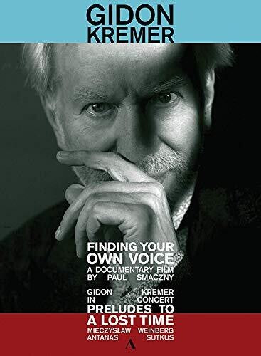 Gidon Kremer: Finding Your Own Voice - Preludes to a Lost Ti