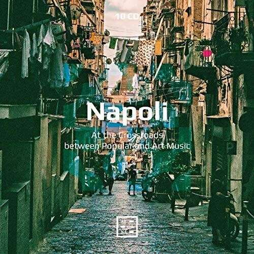 Napoli: At The Crossroads Between Popular & Art Music