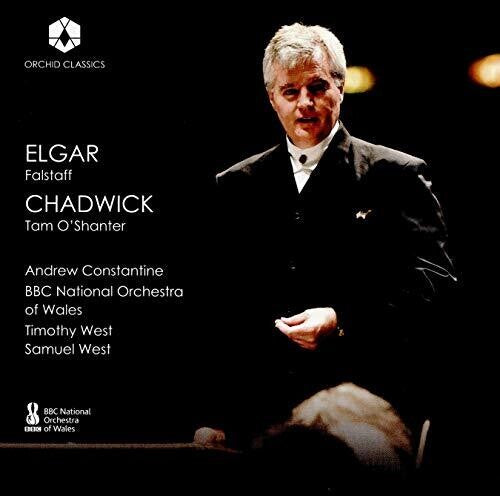 Elgar: Falstaff - Chadwick: Tam O'Shanter / West, Constantine, BBC National Orchestra of Wales