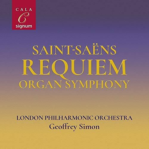 Saint-Saens: Requiem & Organ Symphony / Simon, London Philharmonic