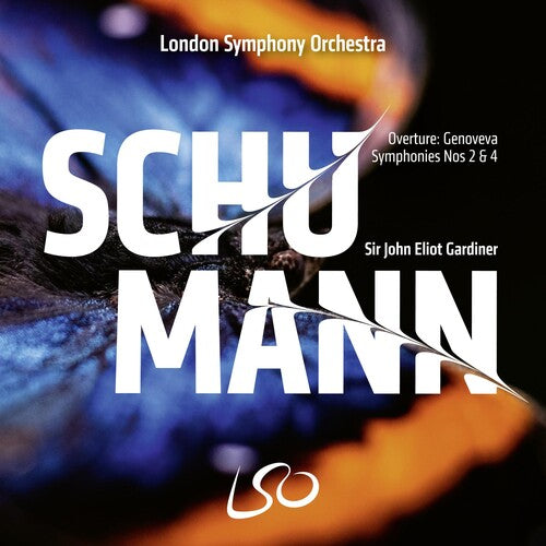 Schumann: Symphonies Nos. 2 & 4; Genoveva Overture / Gardiner, London Symphony