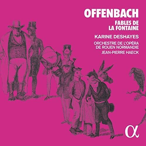 Offenbach: Fables de la Fontaine / Deshayes, Heck, Rouen Haute-Normandie Opera Orchestra
