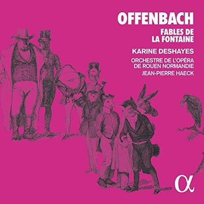 Offenbach: Fables de la Fontaine / Deshayes, Heck, Rouen Haute-Normandie Opera Orchestra