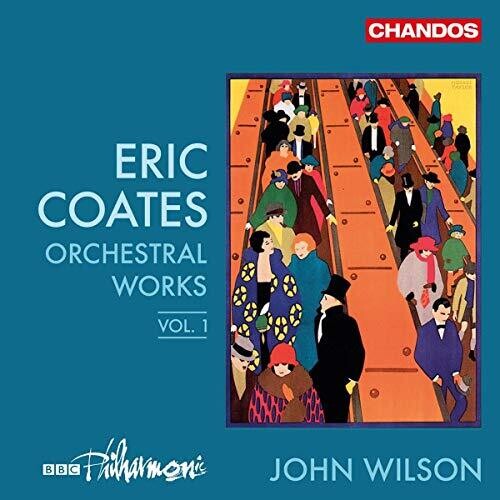 Coates: Orchestral Works, Vol. 1 / Wilson, BBC Philharmonic